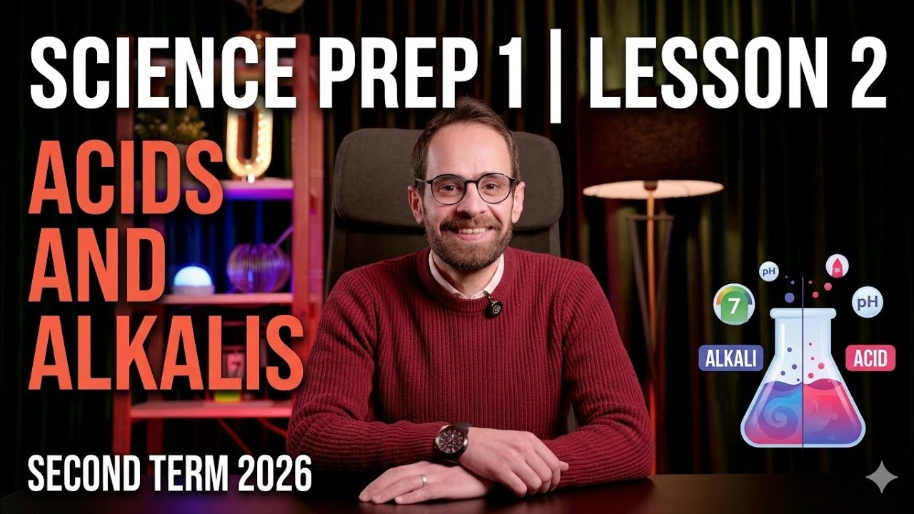 Science prep.1 lesson.2 second term 2026 acids and alkalis كاملة ساينس بريب 1