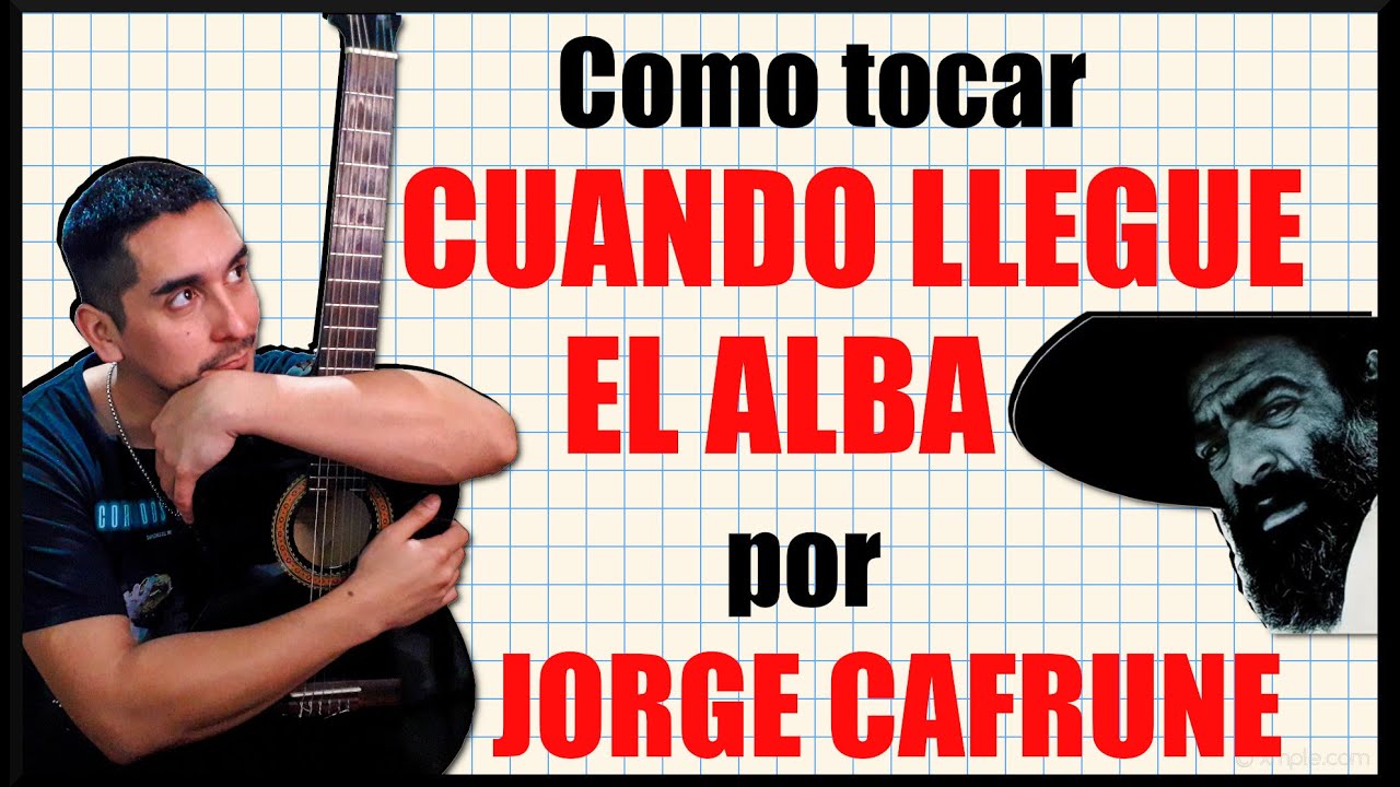 CUANDO LLEGUE EL ALBA, JORGE CAFRUNE - Como tocar #clasesdeguitarra #tutorial #tabs #acordes #guitar