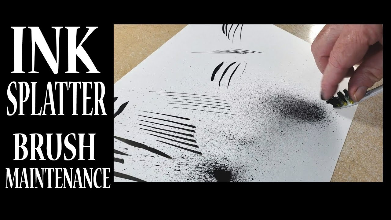 HOW TO SPLATTER INK LIKE A BOSS (AND GENERAL BRUSH MAINTENANCE)