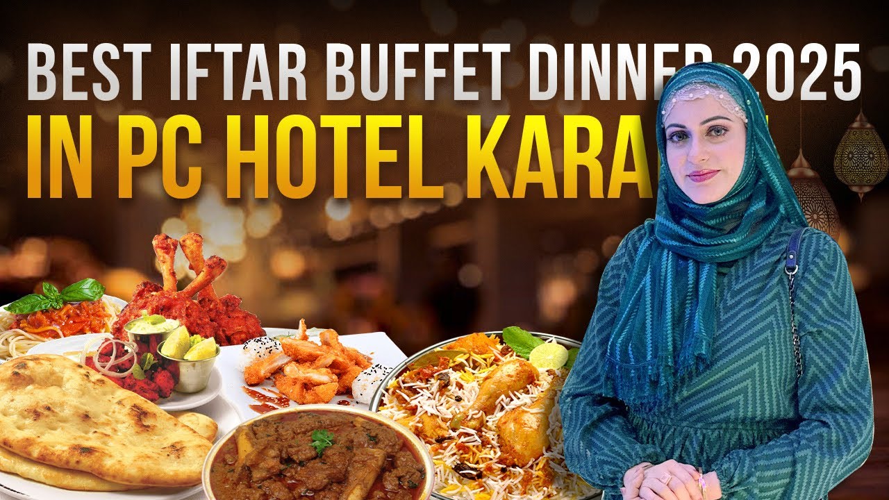 Best Iftar Dinner 2025 in Pc Hotel Karachi #muniftv #trending #food