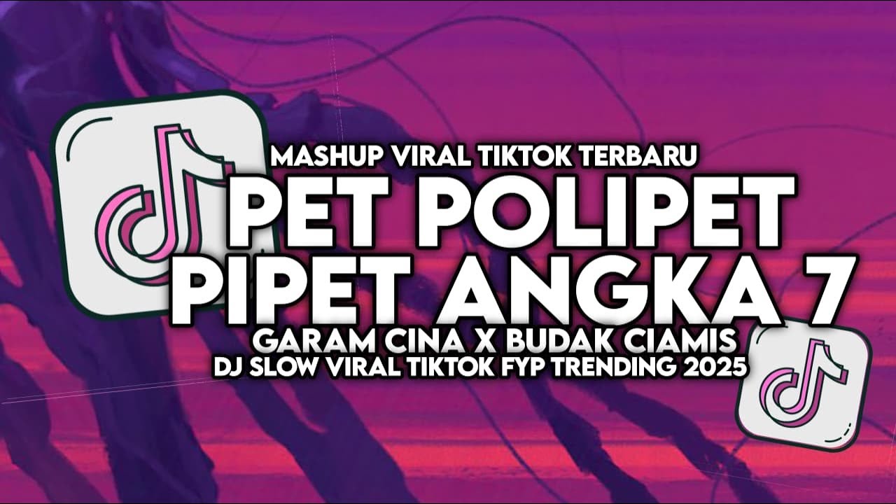 DJ PET POLIPET PIPET ANGKA 7 - GARAM CINA X MAGIC OVER SLOW VIRAL TIKTOK FULL SONG MAMAN FVNDY 2025