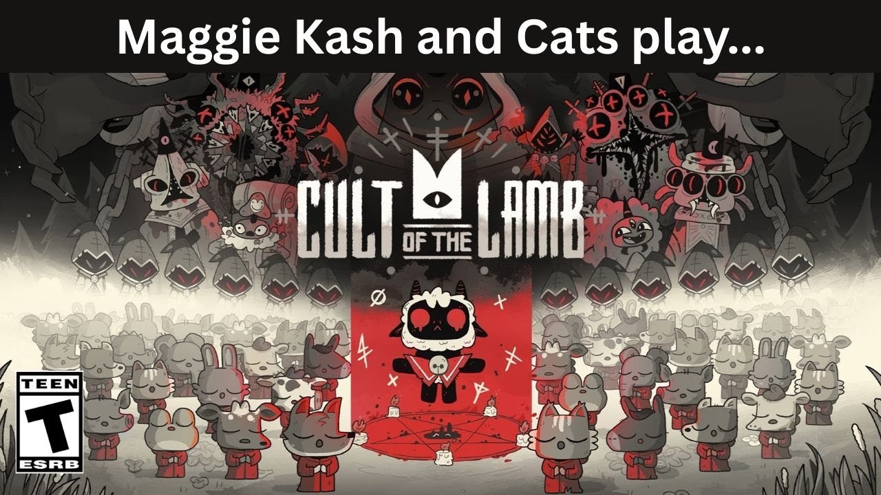 Cult of the Lamb Stream with Maggie Kash and the Cats