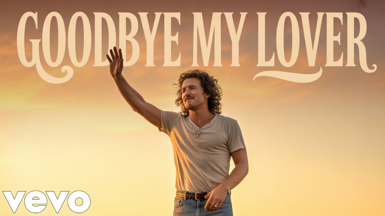Morgan Wallen - GOODBYE MY LOVER - Emotional modern country Anthem (Official Music Video 2026)