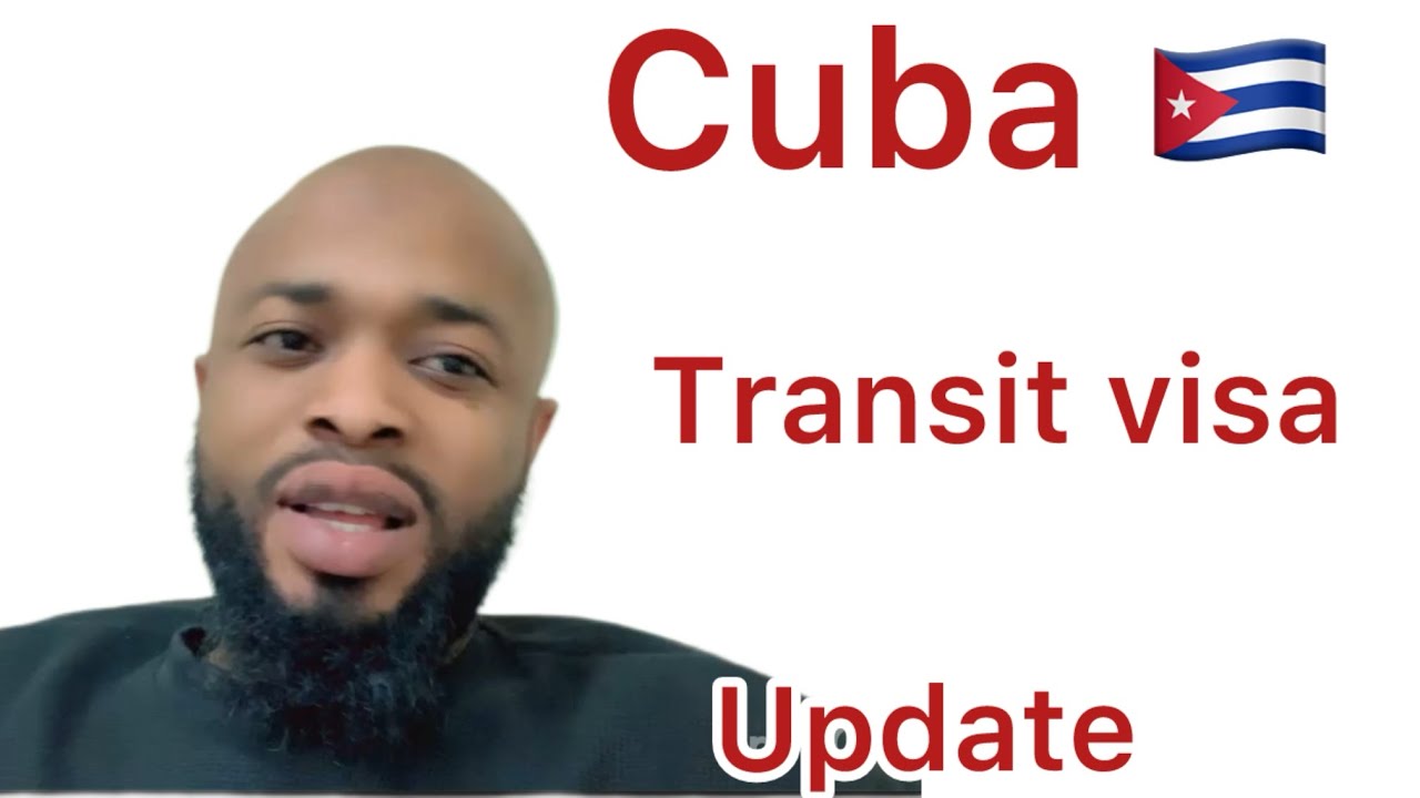 Update:- Cuba 🇨🇺 transit visa or Cuba 🇨🇺 visa 2026