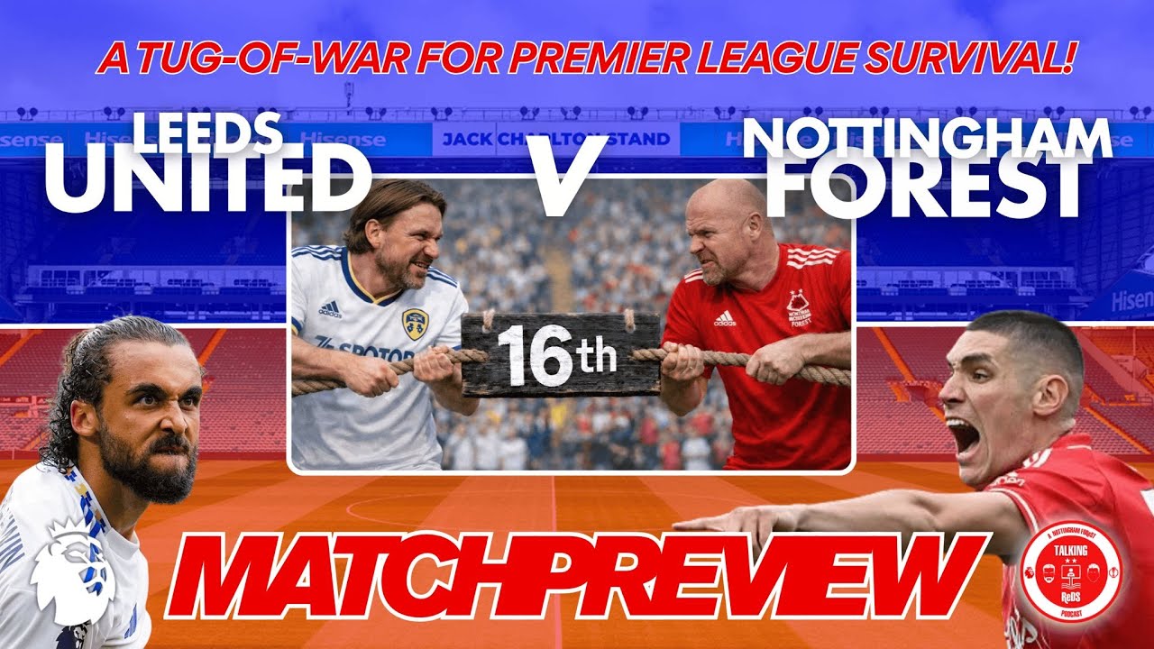 Leeds United v Nottingham Forest Match Preview