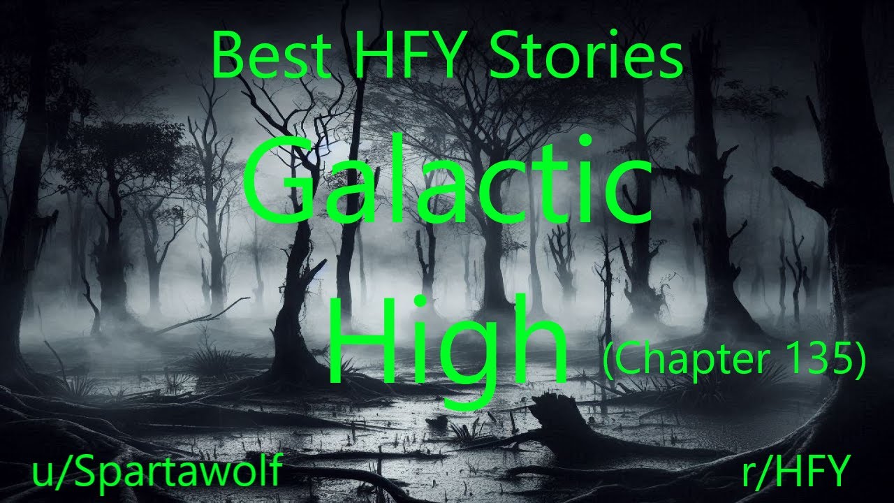 Best HFY Stories: Galactic High (Chapter 135)