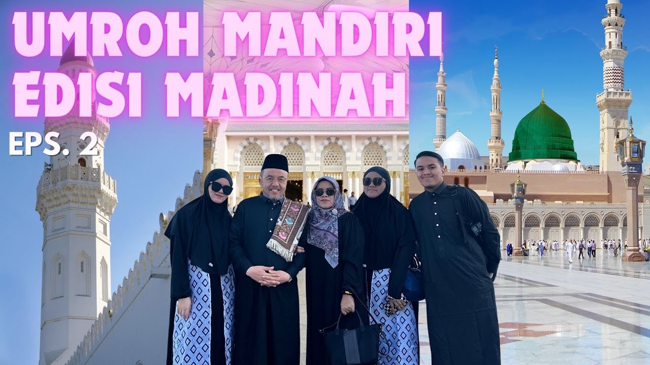 Perjalanan Umroh Mandiri Edisi Madinah Eps. 2