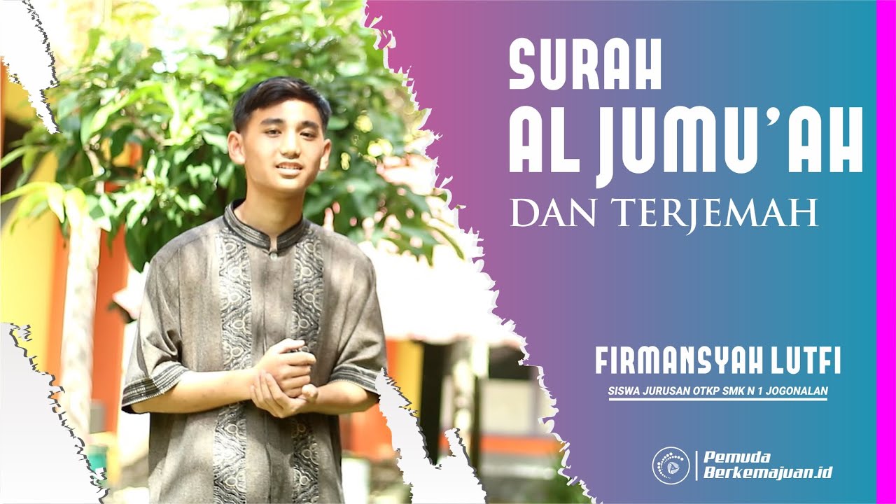 MUROTAL MERDU SURAH AL JUMU'AH DAN TERJEMAH | SMK N 1 JOGONALAN | FIRMANSYAH LUTFI