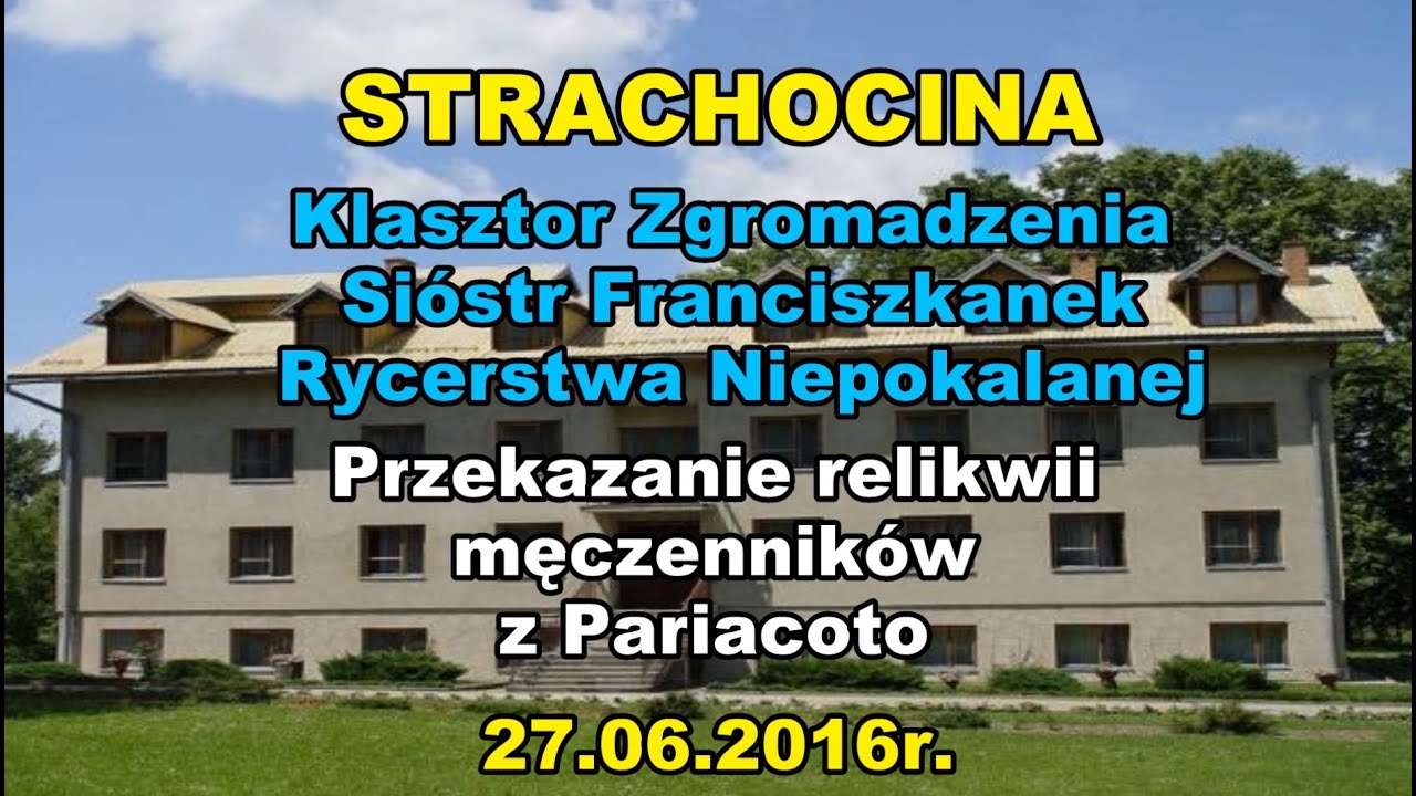 STRACHOCINA - przekazanie relikwii męczennik&oacute;w z Pariacoto - 27.06.2016r.