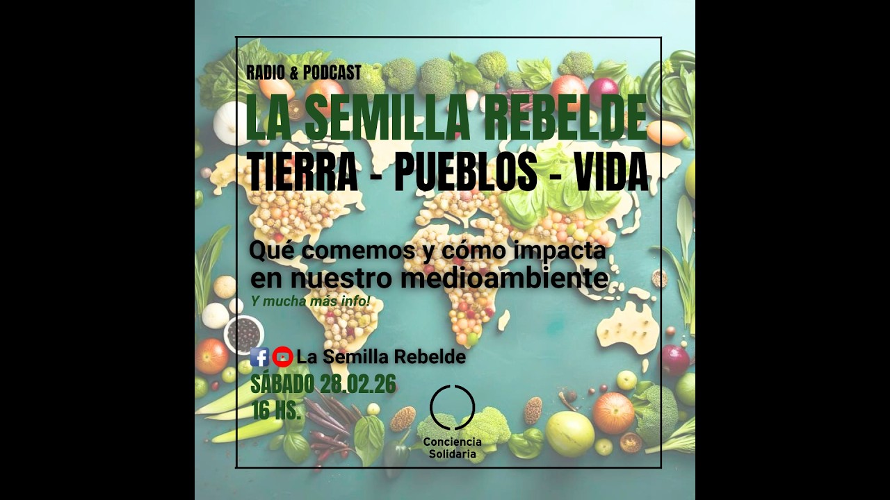 La Semilla Rebelde - Radio & Podcast - Sábado 28.02.2026 - 16 hs.