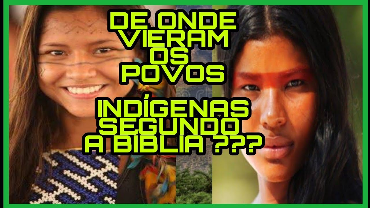 A ORIGEM DOS POVOS INDÍGENAS SEGUNDO A BÍBLIA