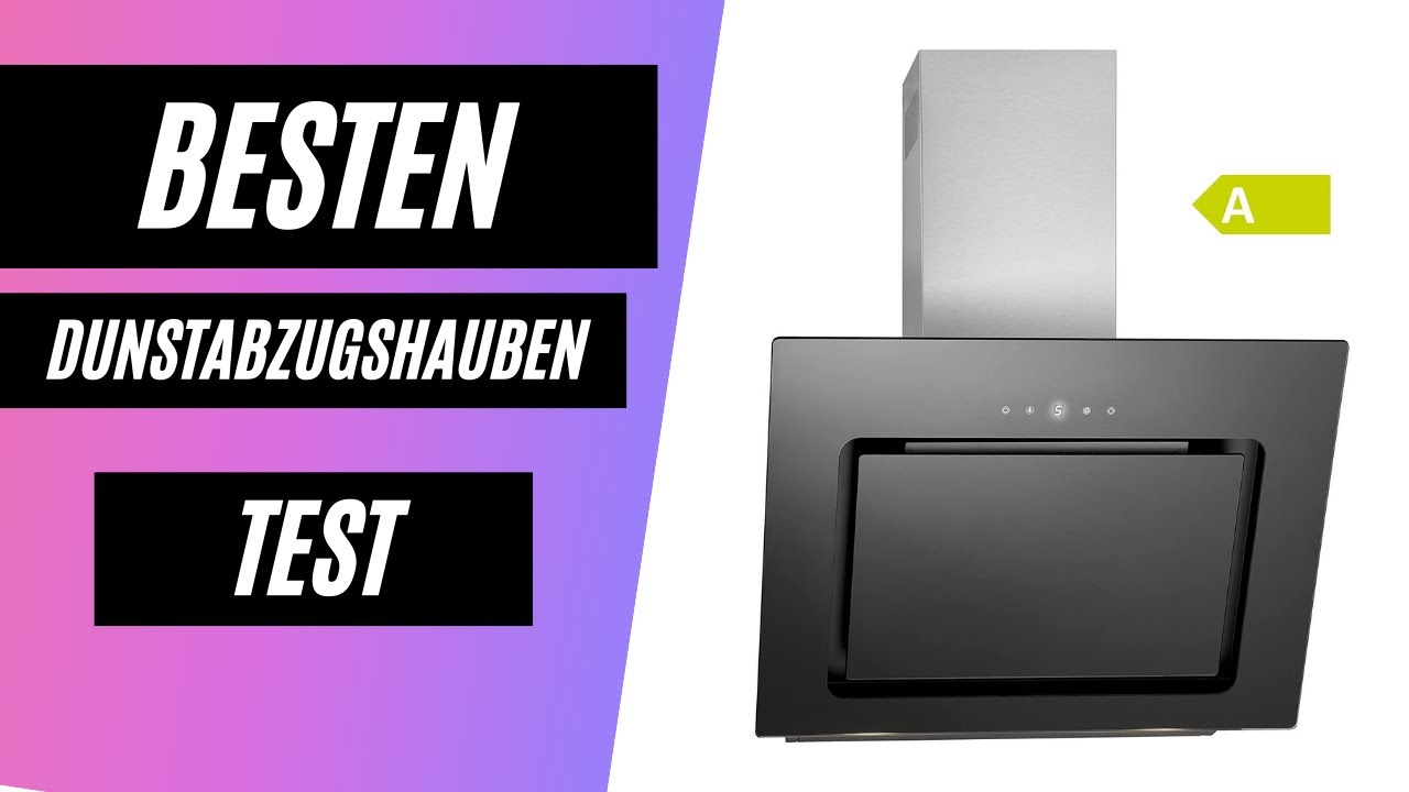 Die Besten Dunstabzugshauben Test
