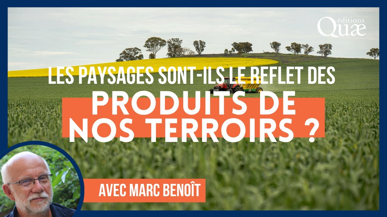 Les paysages sont-ils le reflet des produits de nos terroirs ? avec Marc Benoît
