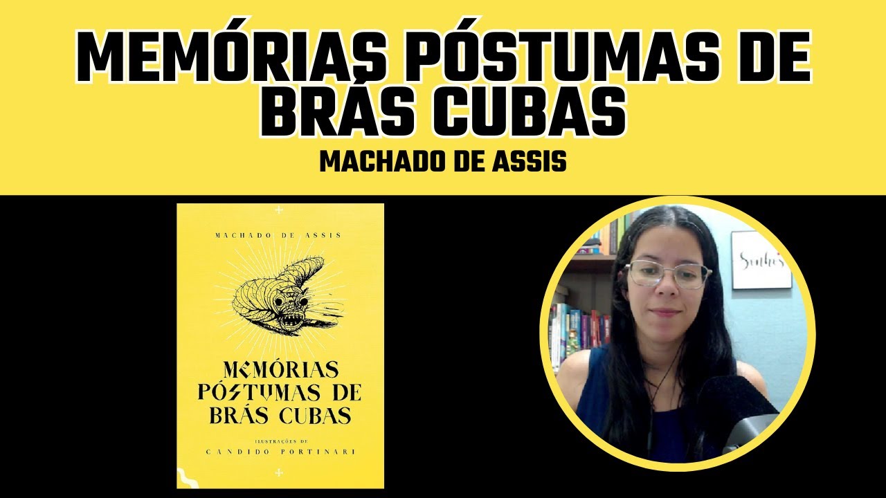 MEMÓRIAS PÓSTUMAS DE BRÁS CUBAS - Machado de Assis (resumo com spoiler)