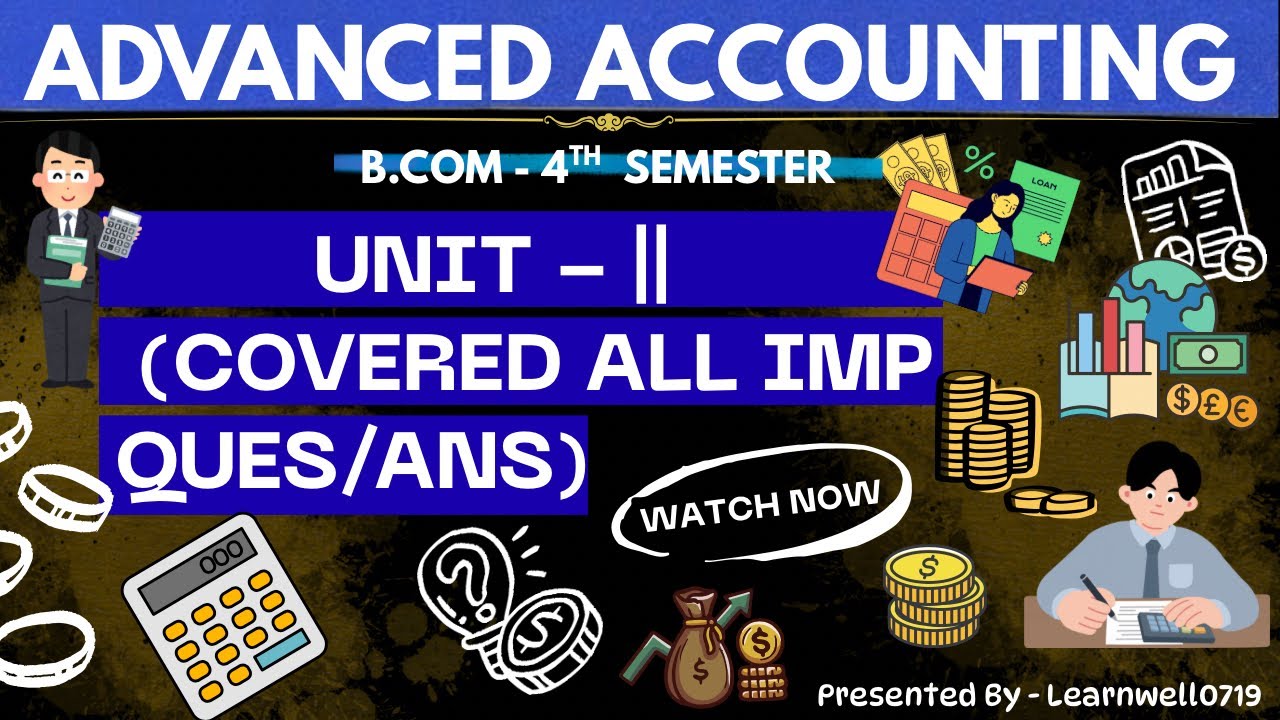 Advanced Accounting Unit 2 | B.Com 4th Semester | All Important Questions & Answers