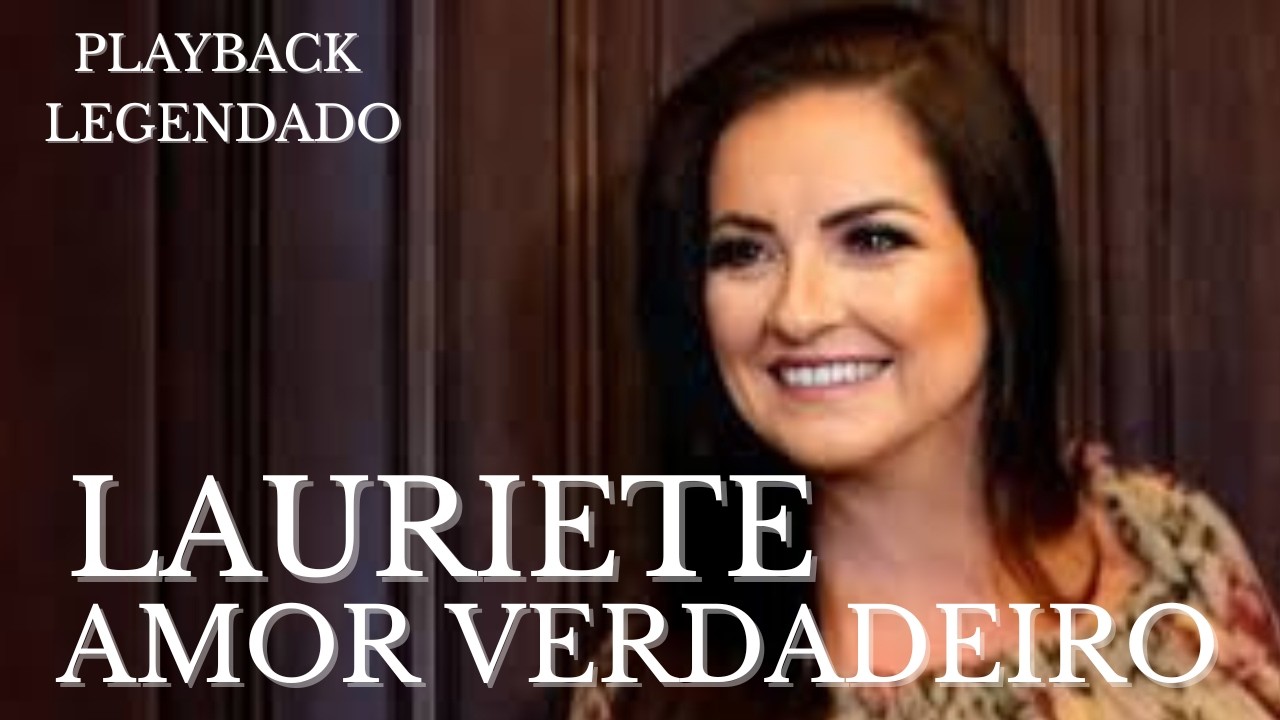 AMOR VERDADEIRO - LAURIETE - PLAYBACK LEGENDADO