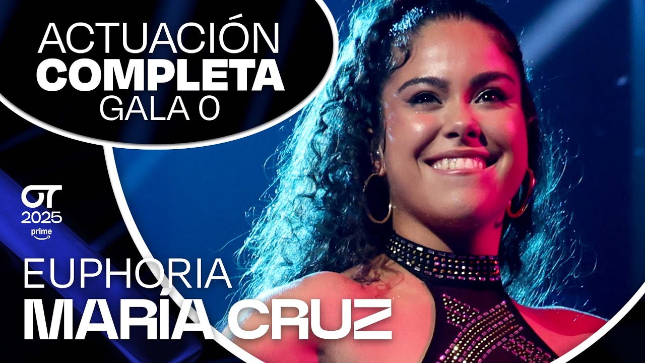 &ldquo;EUPHORIA&rdquo; - MAR&Iacute;A CRUZ | GALA 0 | #OT2025