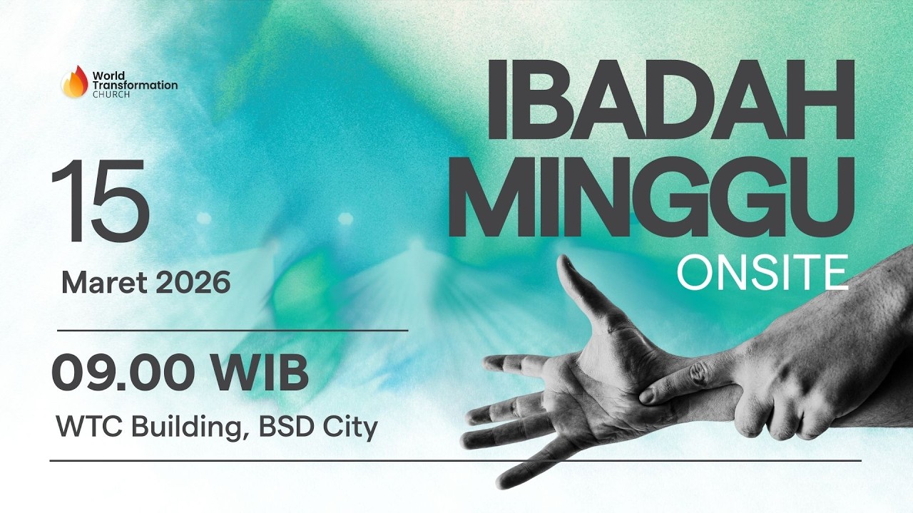 Ibadah Minggu ONSITE | 15 Maret 2026 | Pkl. 09.00 WIB | GBI WTC Serpong
