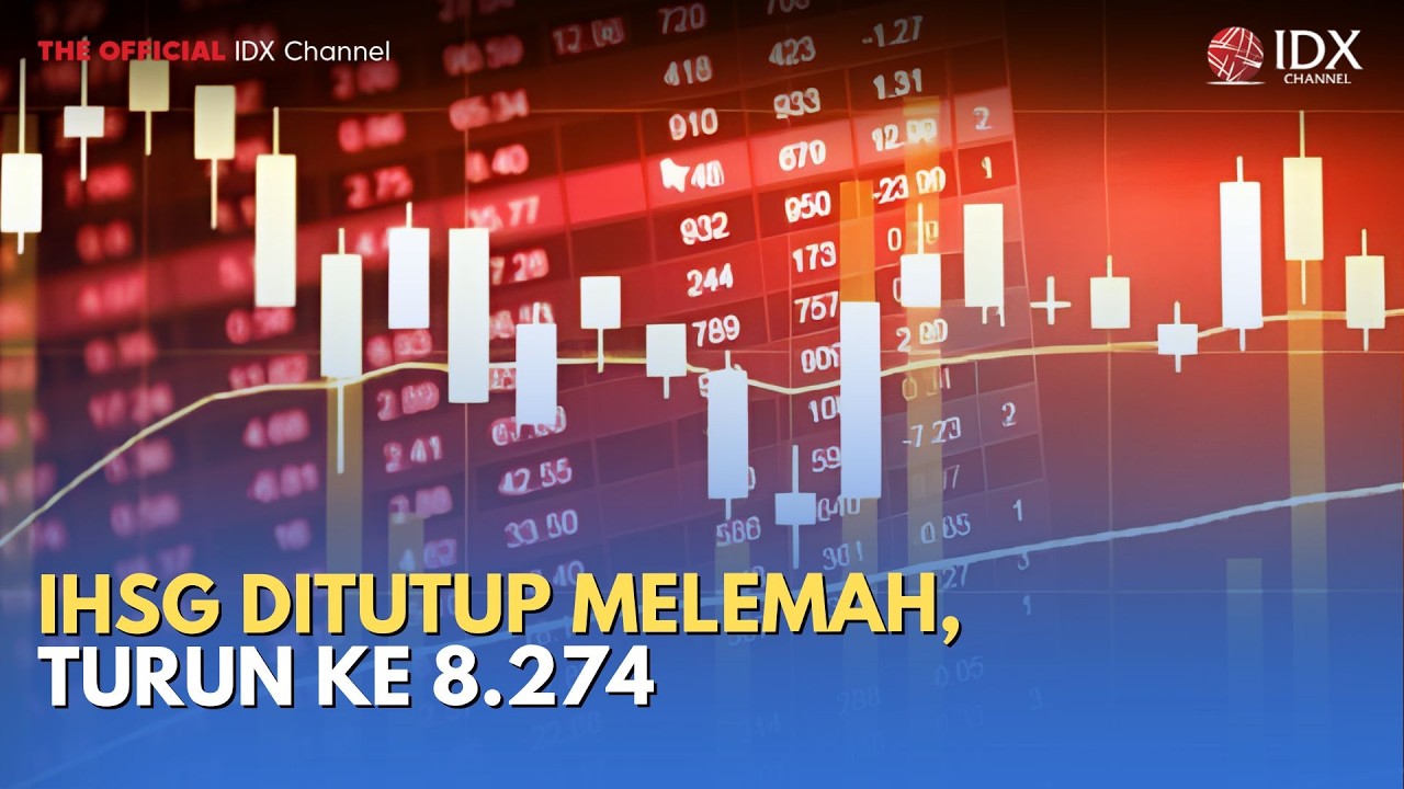IHSG Ditutup Melemah, Turun ke 8.274 | MILENOMICS