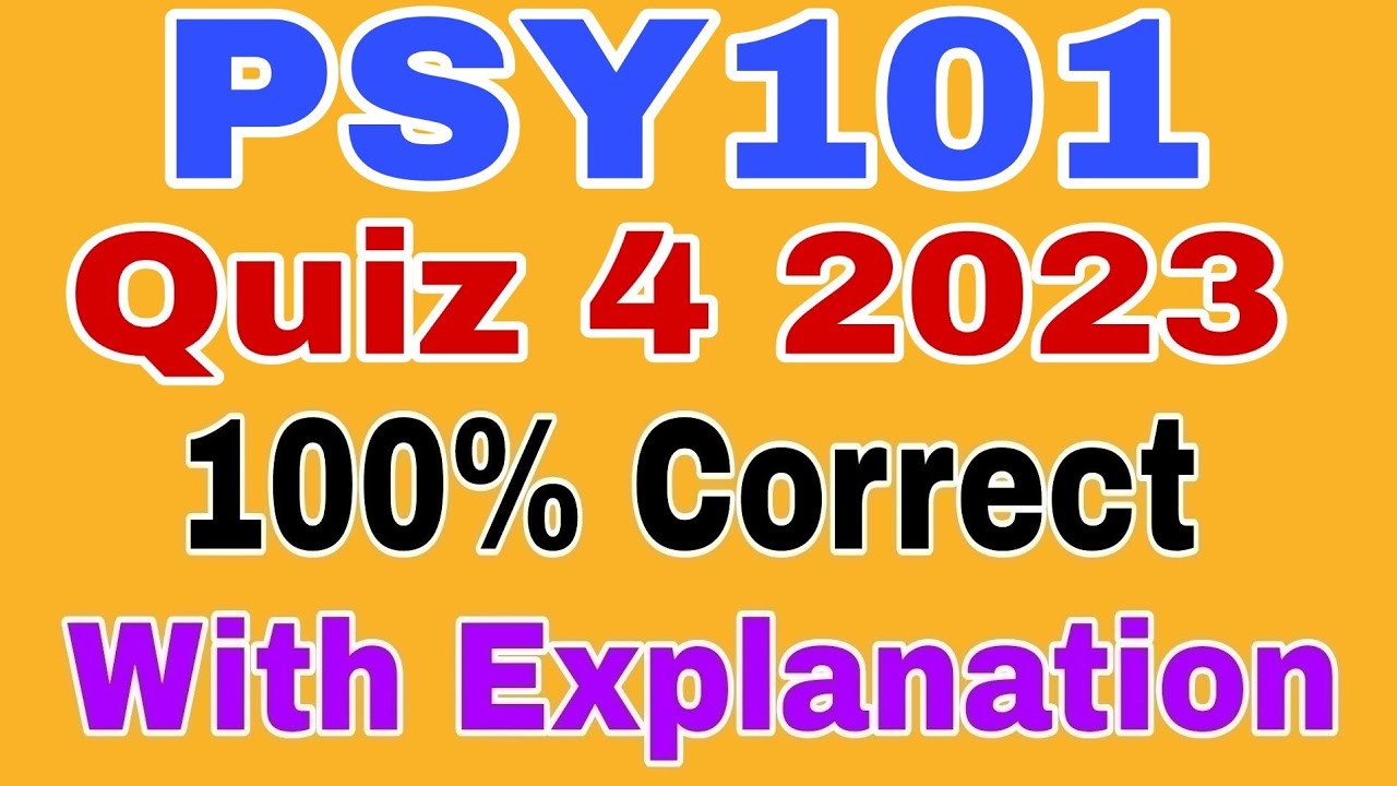 PSY101 Quiz 4 2023||Psy101 quiz no 4 Spring 2023 ||Psy101 Quiz 4 Solved 2023