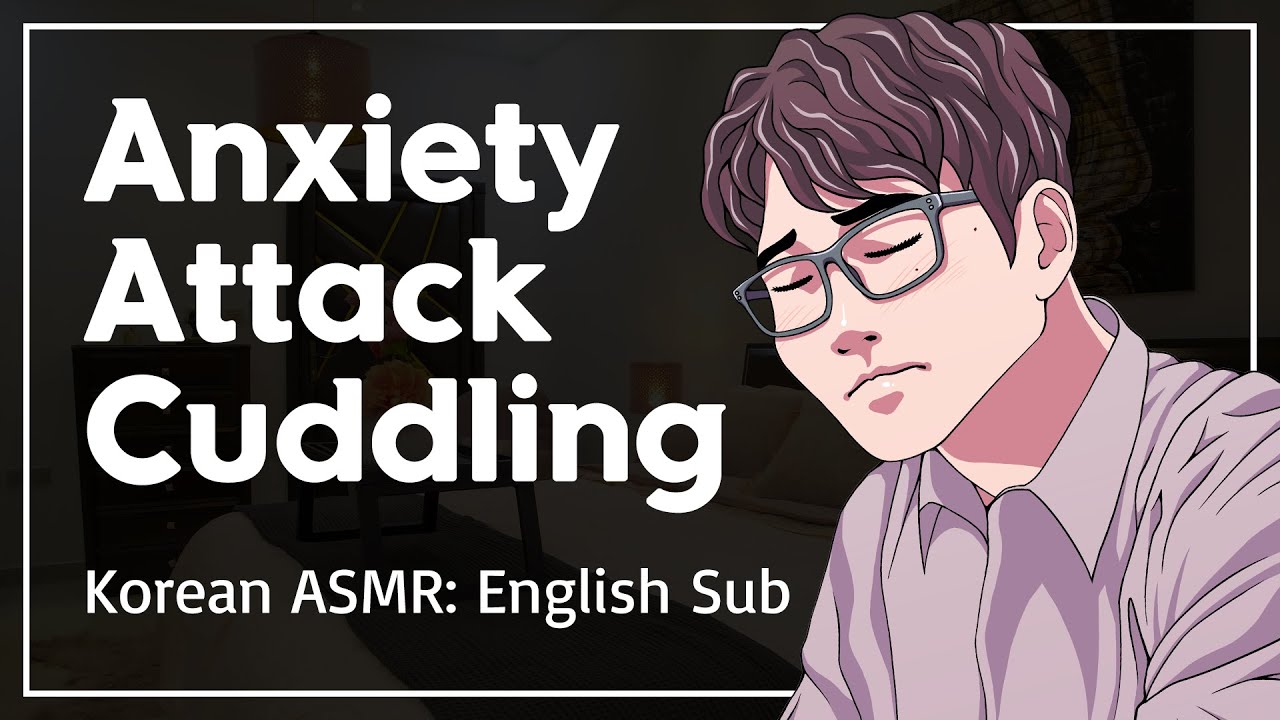 Comfort For An Anxiety / Panic Attack - Korean Boyfriend Comfort ASMR [ENG SUB]