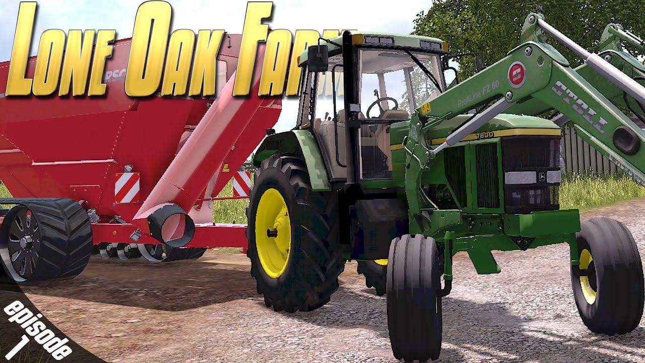 Lone Oak Farm - Farming Simulator 17 -  Ep.1 (with Wheel Cam)