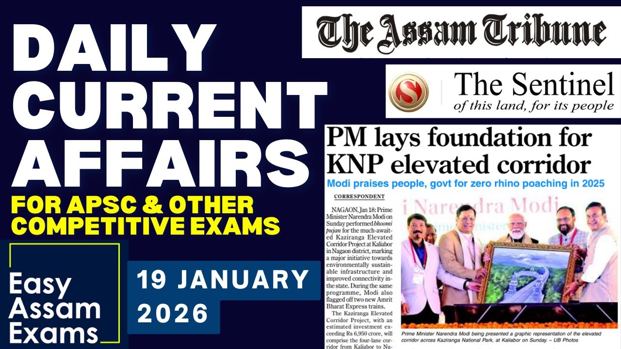 Daily Current Affairs- 19 January 2026 | EASY ASSAM EXAMS | APSC | ADRE | ASSAM POLICE
