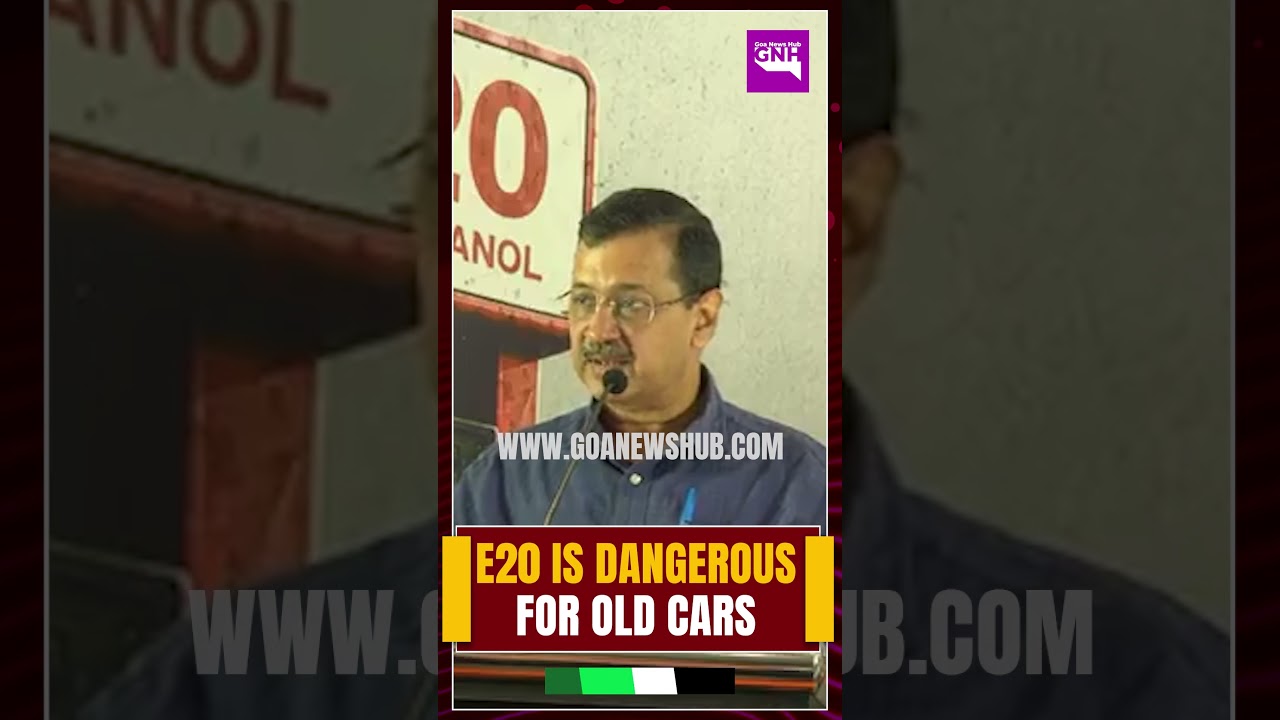 Arvind Kejriwal says E20 is dangerous fuel for old cars.
