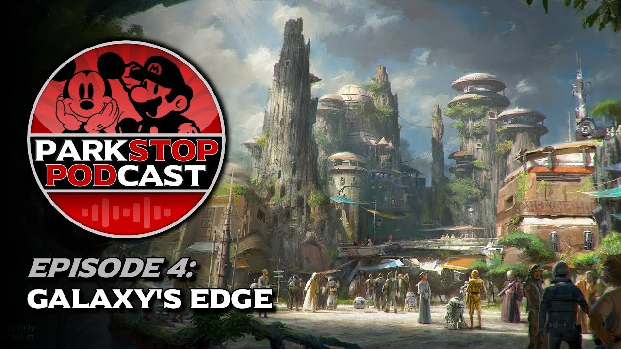 Star Wars: Galaxy's Edge and Universal Orlando Leaks - ParkStop Podcast: Episode 4