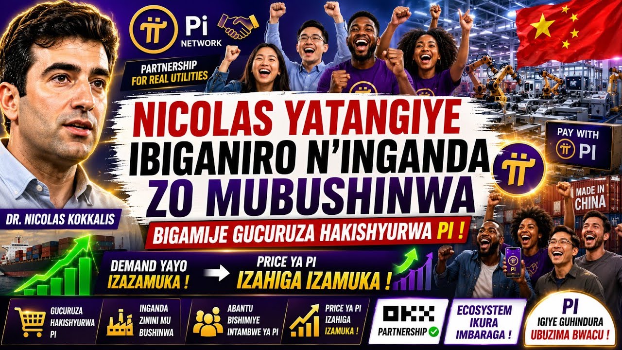 Pi Network🔥Ibitangaza Birabaye NICOLAS KOKKALIS Yatangiye Ibiganiro N'inganda Zo Mubushinwa?🫡Bika Pi