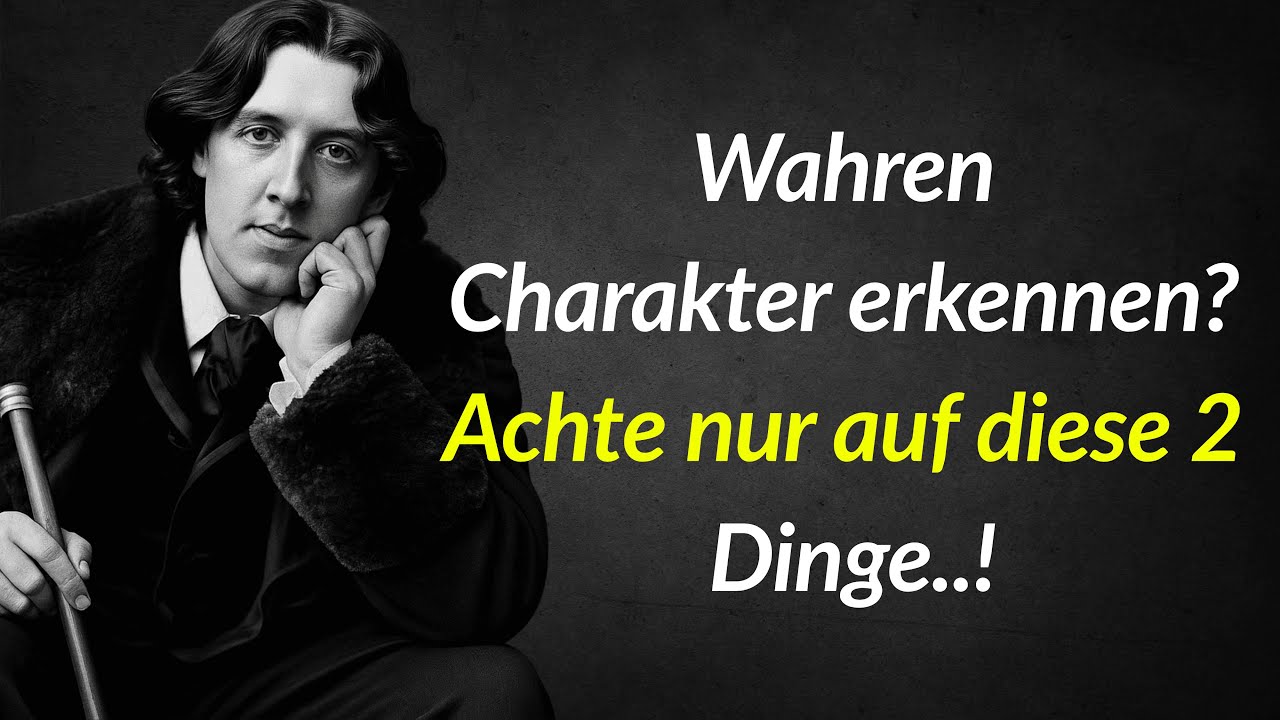 Oscar Wilde Zitate: 2 Dinge, die den WAHREN Charakter entlarven!