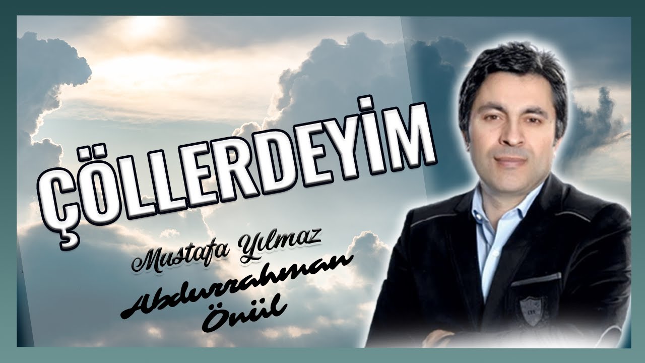 ÇÖLLERDEYİM - Abdurrahman Önül, Mustafa Yılmaz ''En Güzel İlahiler''
