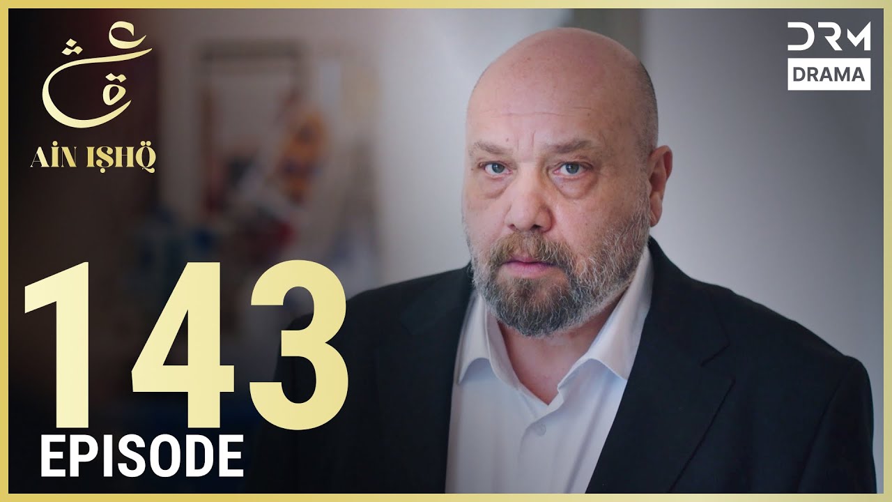 Turkish Drama in Urdu | Ain Ishq | Episode 143 | One Love | UD1O