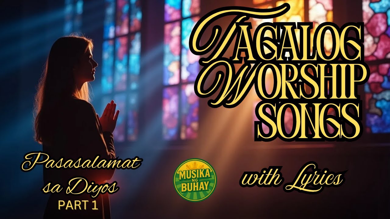 BEST TAGALOG CHRISTIAN SONGS - PASASALAMAT PART 1