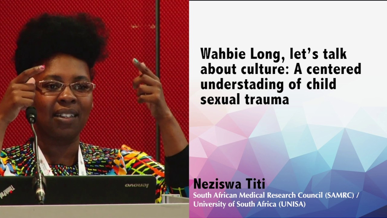 Wahbie Long, let&rsquo;s talk about culture: a centred understanding of child sexual trauma, Neziswa Titi