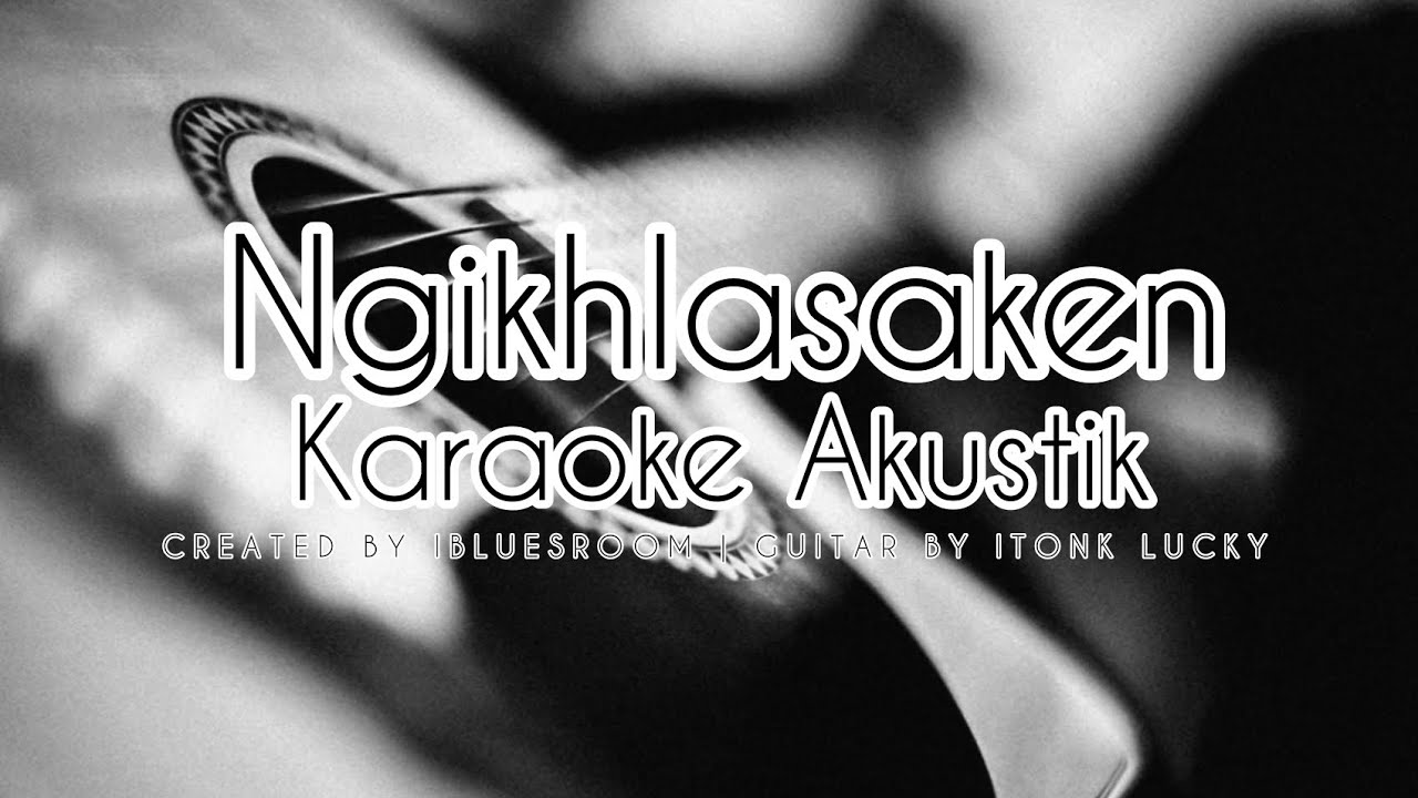 Ngikhlasaken - Dede Risty (Karaoke Akustik) Tarling Akustik Karaoke