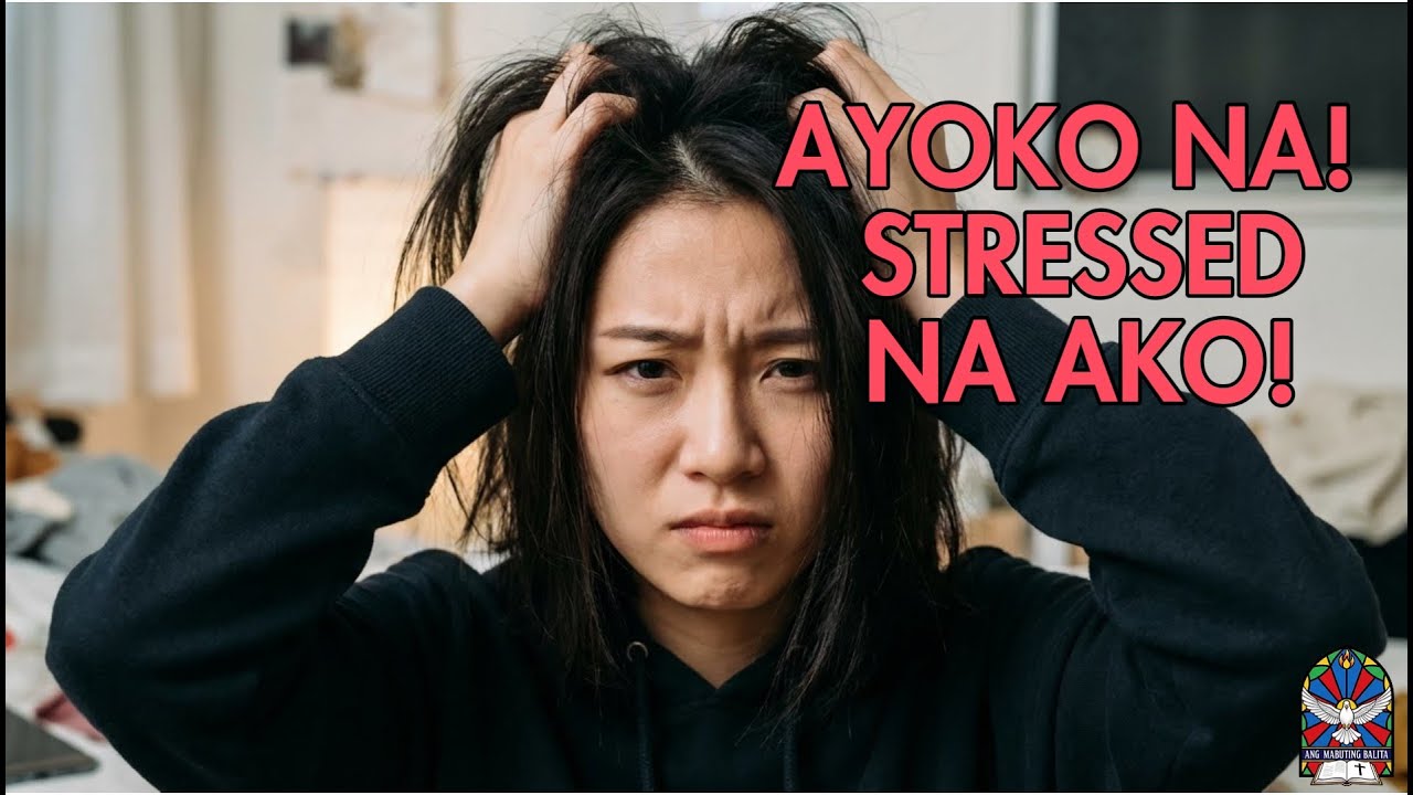 Huwag kang Magpatalo sa Stress