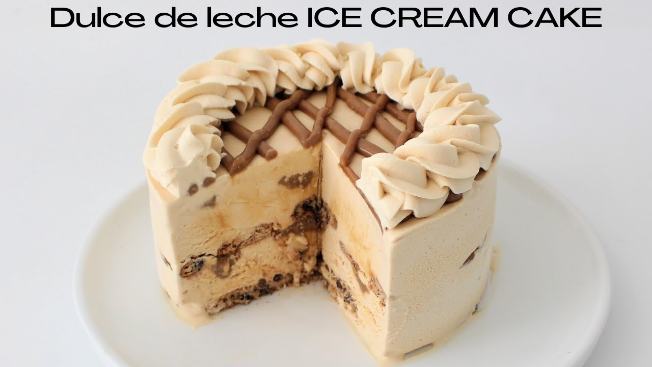 Dulce de leche Ice Cream CAKE! Caramel and Chocolate Chip Cookie Ice Cream Cake Birthday Cake