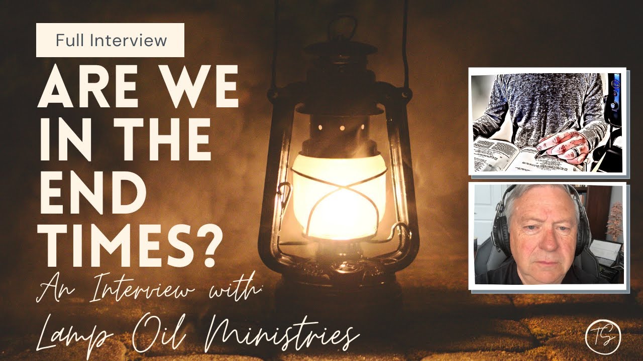 Are We In The End Times?: An Interview with Lamp Oil Ministries - (Full Interview/Not ASMR)