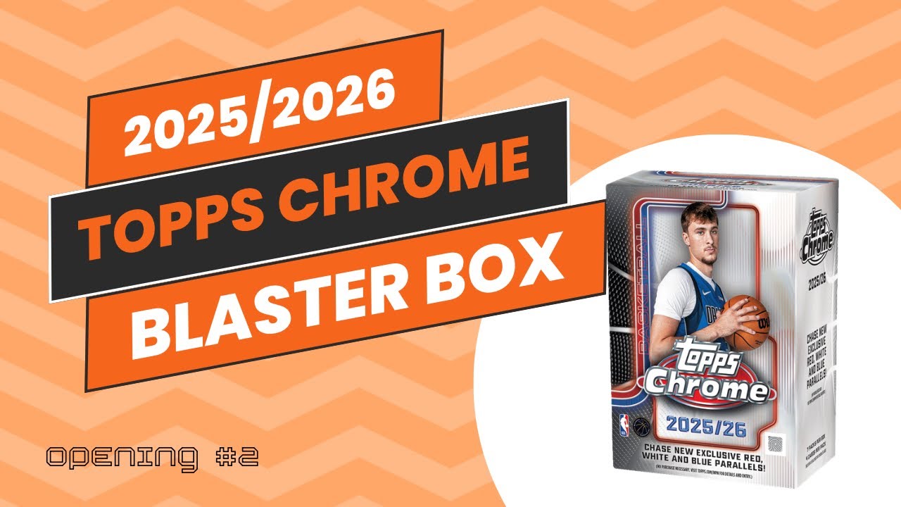 2025/2026 TOPPS CHROME BLASTER BOX OPENING #2