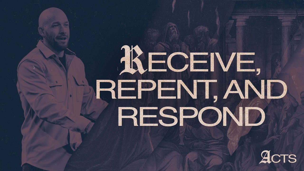 Acts | Receive, Repent, and Respond