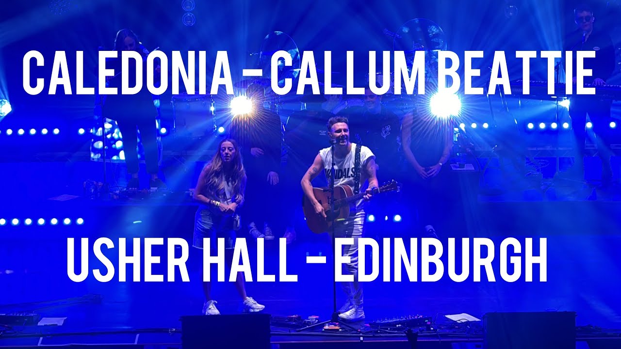 Caledonia - Callum Beattie. Usher Hall, Edinburgh