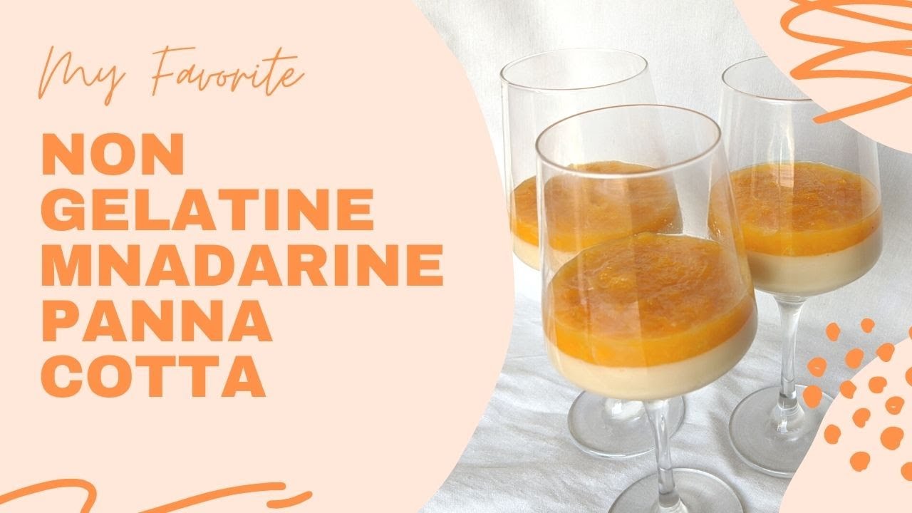 Como hacer Panna Cotta de mandarina sin gelatina / How to make non gelatin mandarine Panna Cotta
