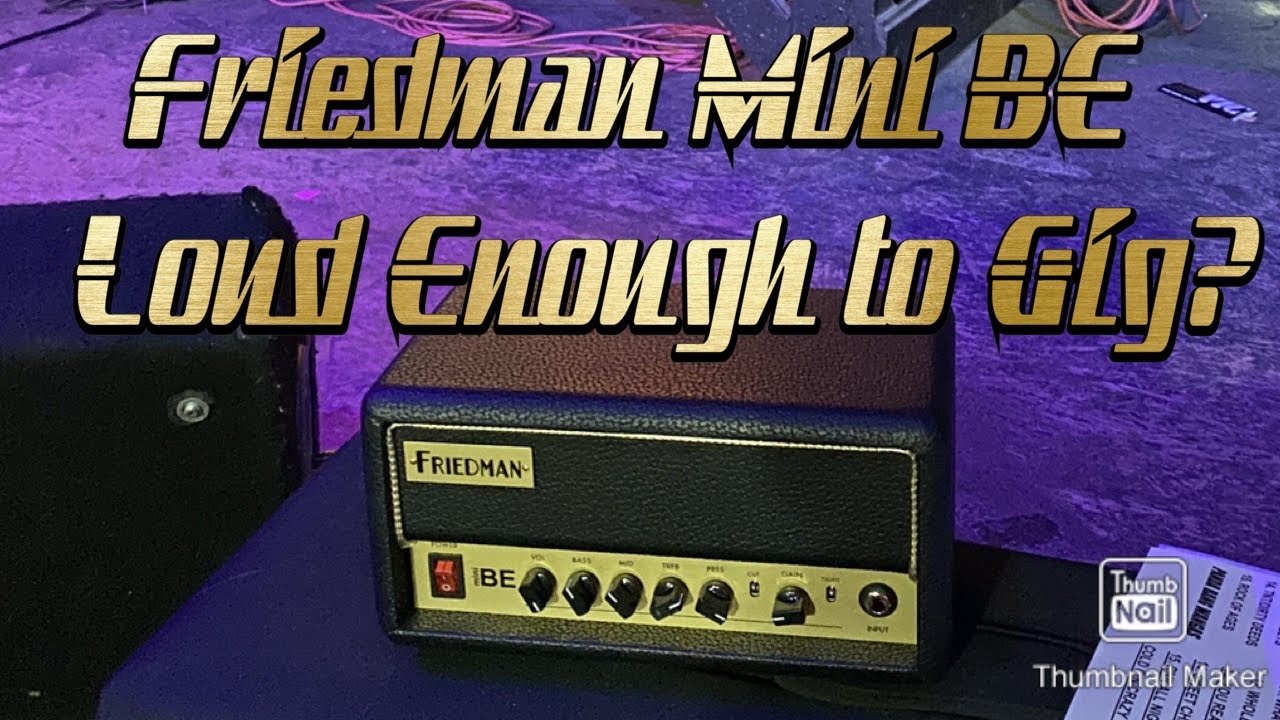 Friedman Mini BE Real World! Is it loud enough for a band? Clean Channel Hack?