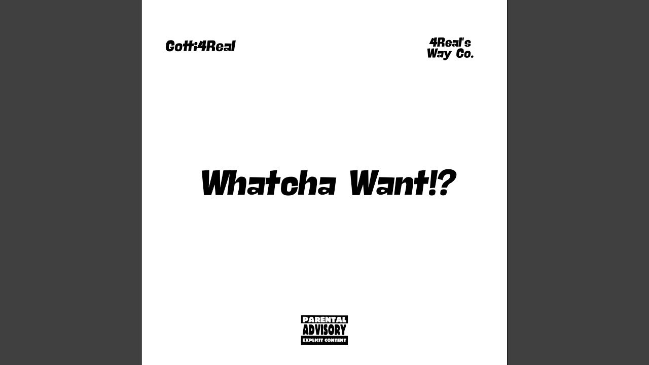 Whatcha Want