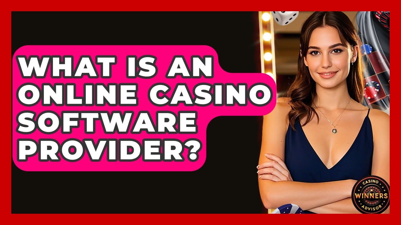 What Is An Online Casino Software Provider? - Casino Winners Advisor