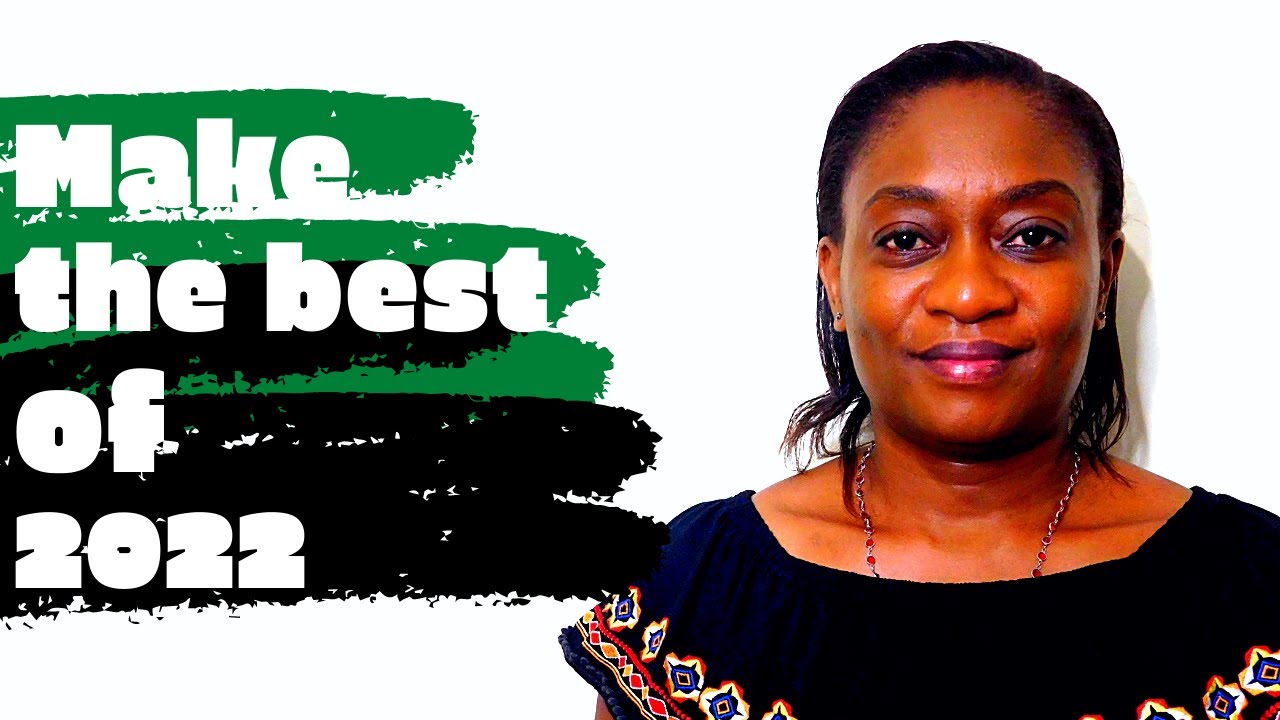 HOW TO MAKE THE BEST OF 2022 | What's your end goal?