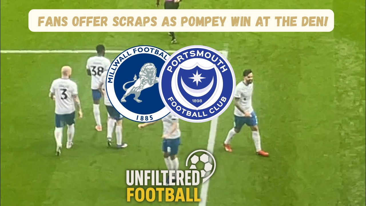 INSANE FAN HEADLOSS AS POMPEY WIN AT THE DEN! | Unfiltered Football Ep. 32 - Millwall vs Portsmouth!