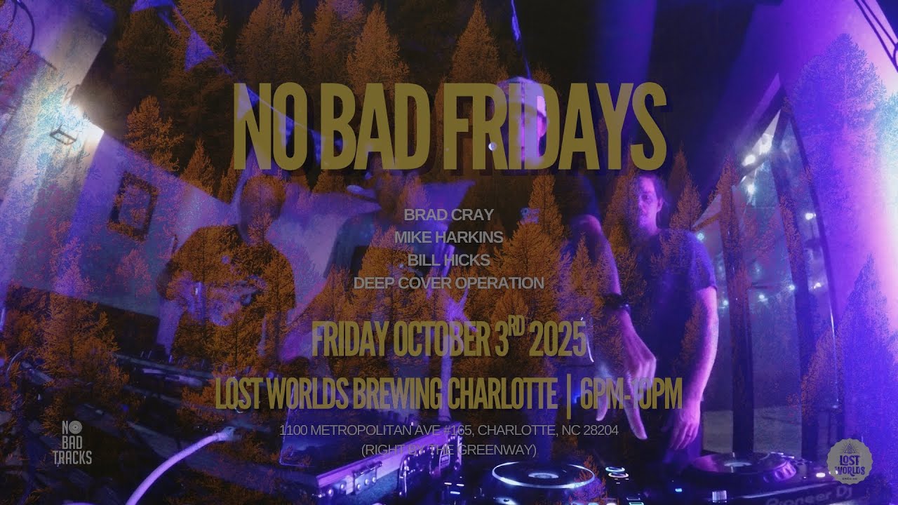 'No Bad Fridays' ft. Brad Cray & Mike Harkins | Lost Worlds CLT [2025-10-03] | [NBT017]