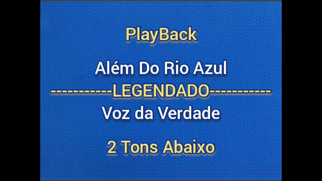 Além Do Rio Azul - Voz da Verdade|PlayBack 2 Tons Abaixo(LEGENDADO)